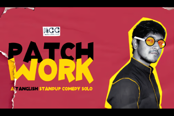 PATCH WORK - A Tanglish Stand Up Comedy Show