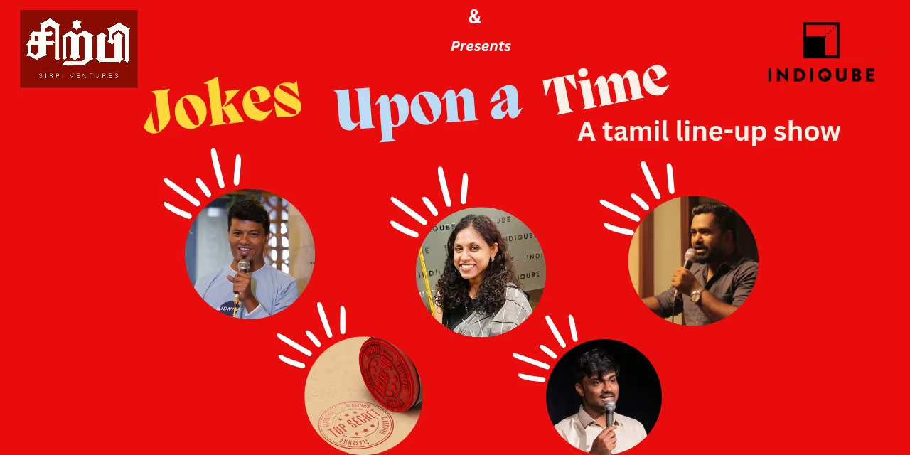 Jokes Upon a Time: Tamil Stand-Up Comedy Line-Up in Chennai