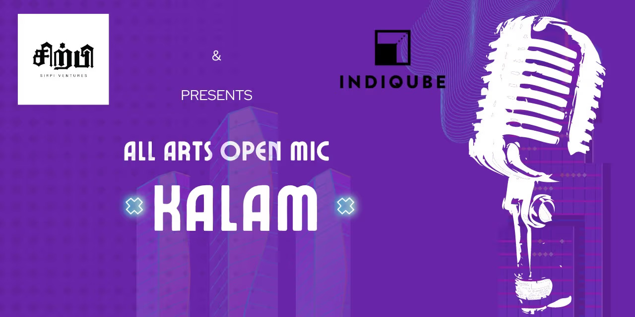 Kalam - All Arts Open Mic | Fusion of Art and Culture in Chennai