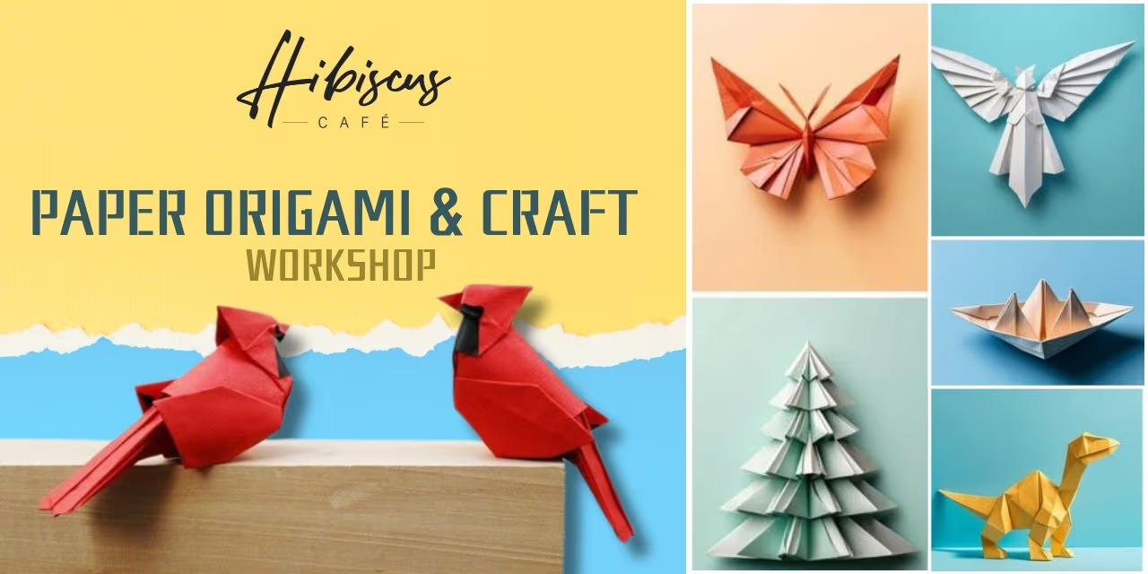 Paper Origami and Craft Workshop | Arts & Crafts at Hibiscus Café Chennai | Sep 2024