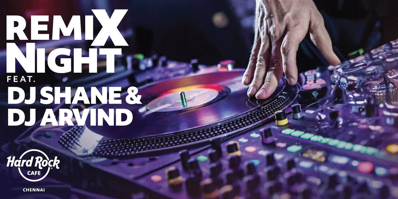 Remix Nights with DJ Shane and DJ Arvind | Hard Rock Cafe Chennai