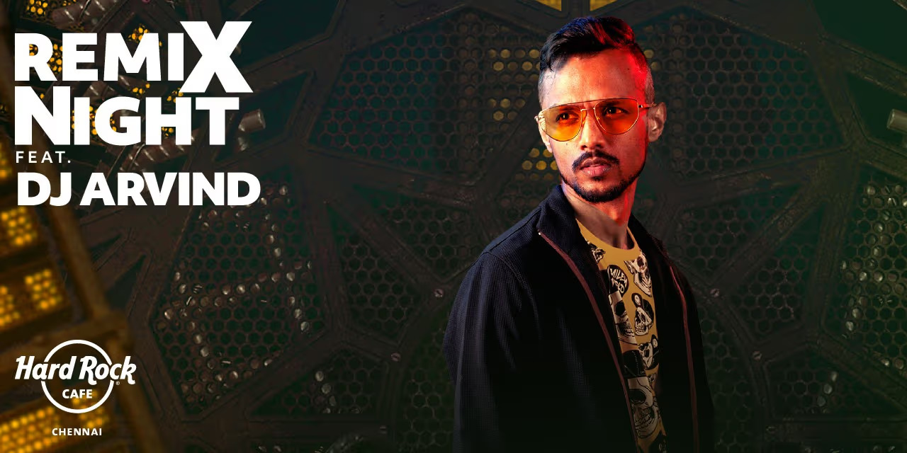 Remix Nights ft. DJ Arvind at Hard Rock Cafe Chennai