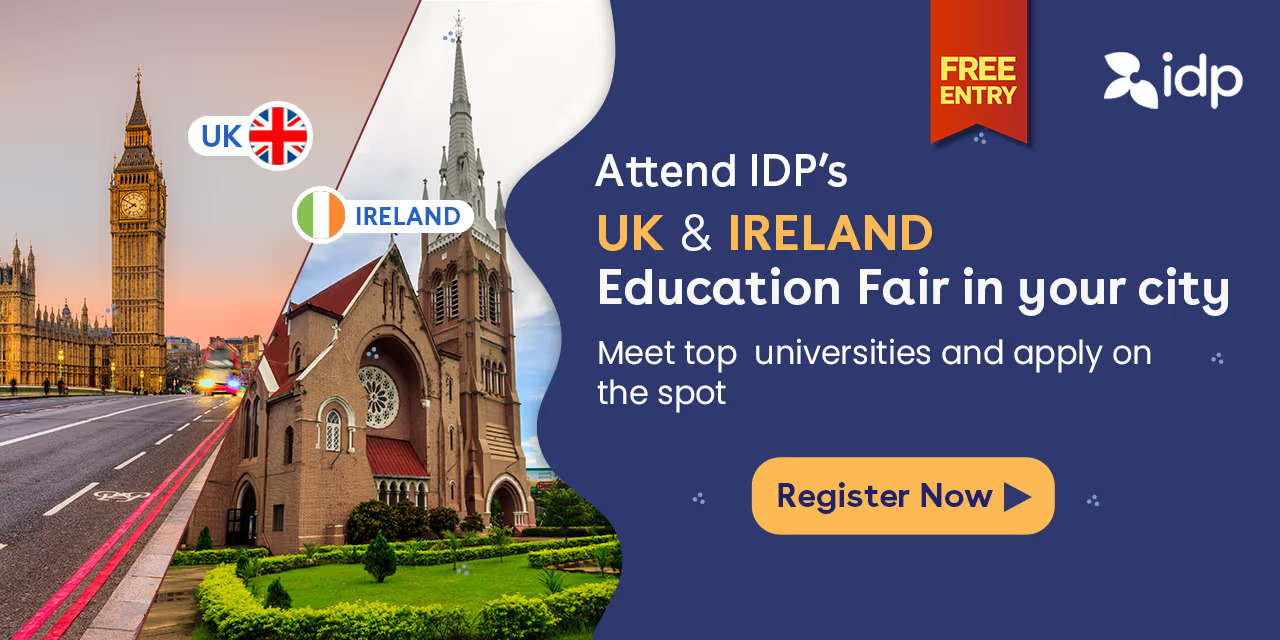 IDP UK & Ireland Education Fair 2024: Explore Your Future in Top Universities