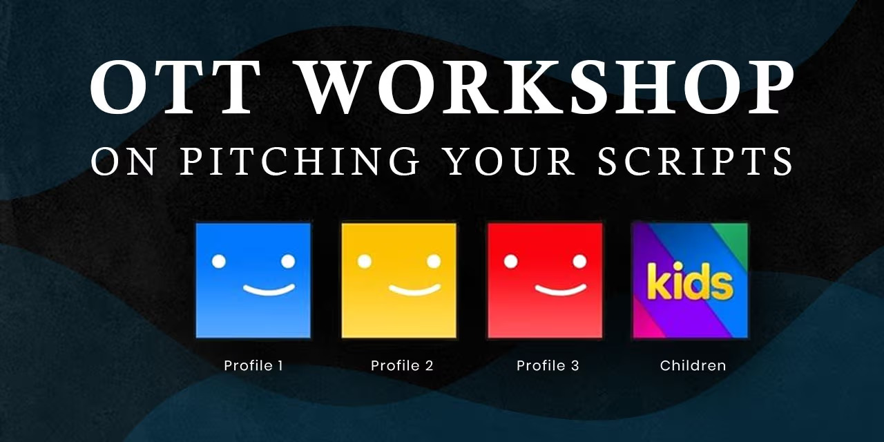 OTT Workshop: Pitching Your Scripts | Nov 30, 2024, Chennai