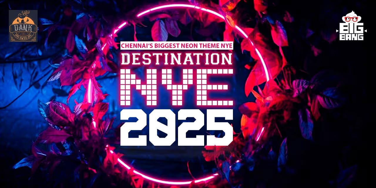 Destination Neon NYE 2025 - 31 Dec 2024 | Chennai Party