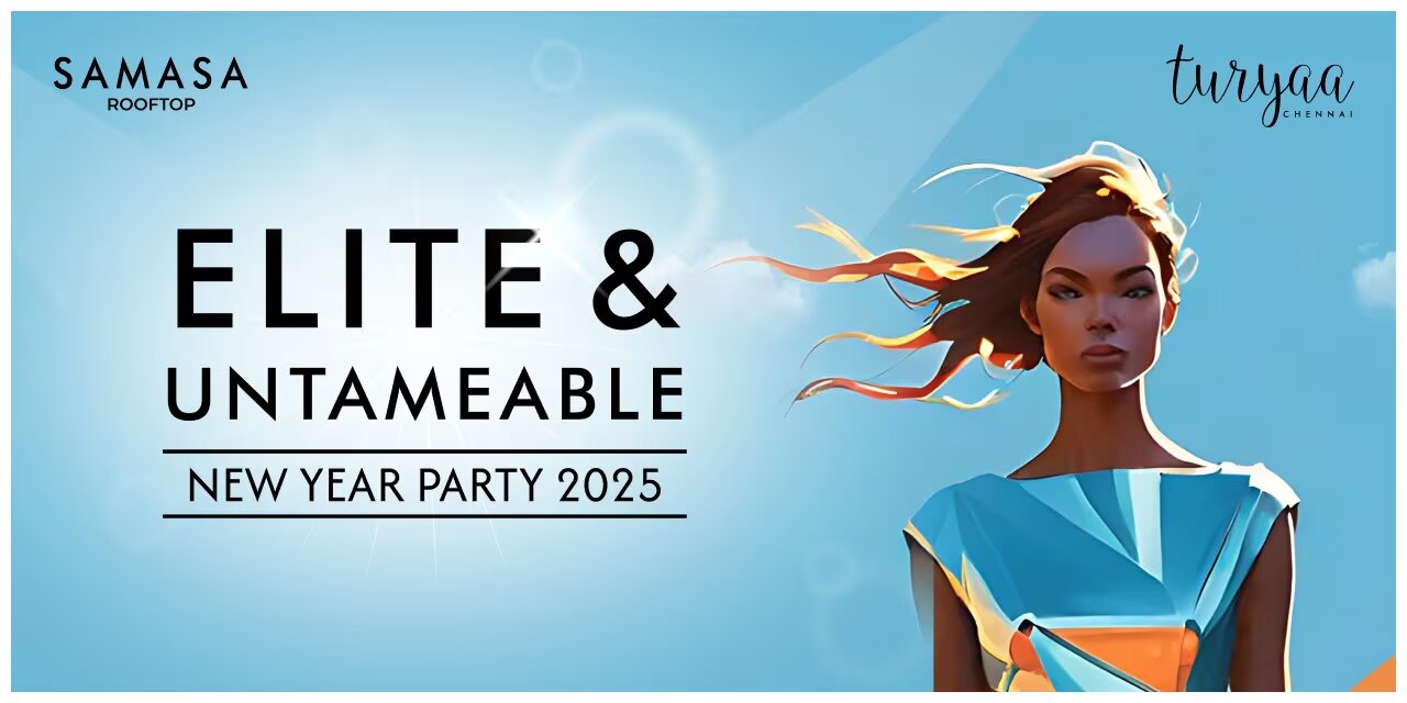 Elite & Untameable New Year Party 2025 | Samasa Chennai | Dec 31, 2024