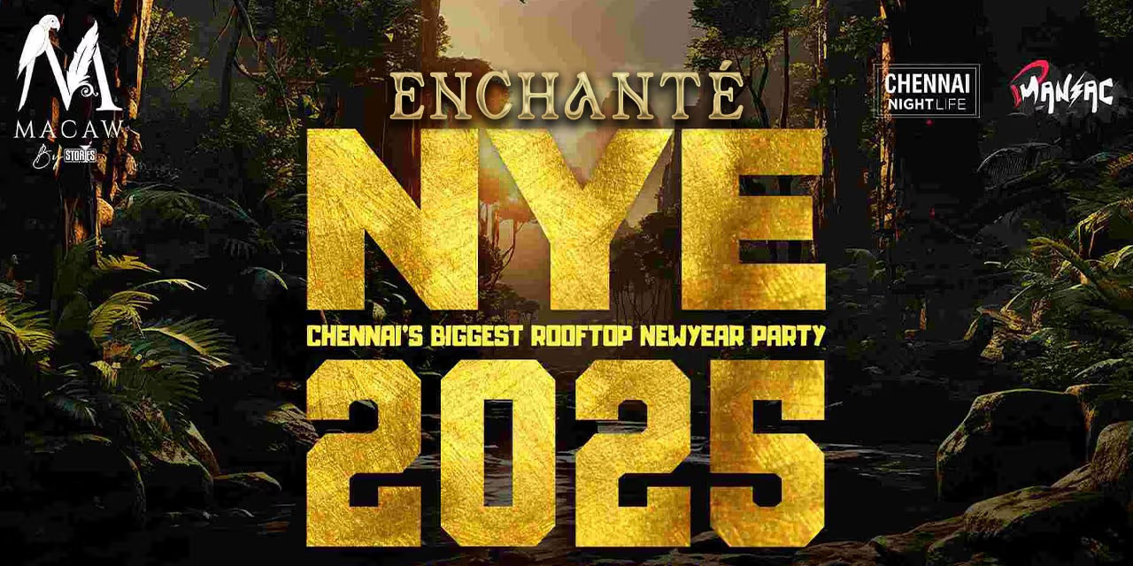 Enchante NYE 2025 – Rooftop Party, Macaw by Stories, Chennai | Dec 31, 2024