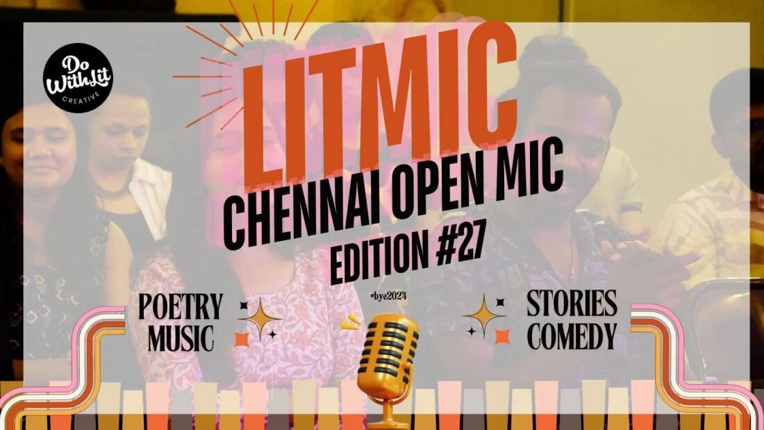 LIT-MIC: Chennai Open Mic | Edition #27 | Dec 28, 2024 | Arangam Art Space LIT-MIC: Chennai Open Mic | Edition #27 | Dec 28, 2024 | Arangam Art Space