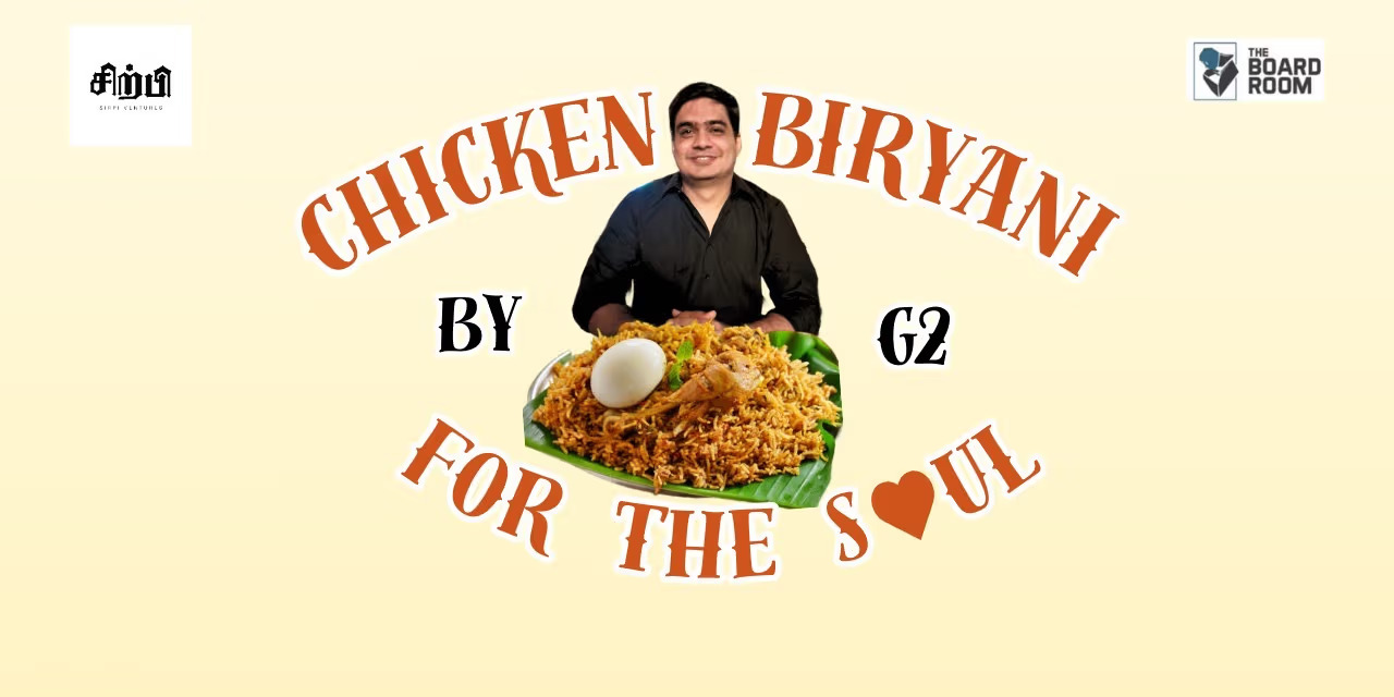 Chicken Biryani for the Soul | Jan 18, 2025 | The Board Room, Chennai