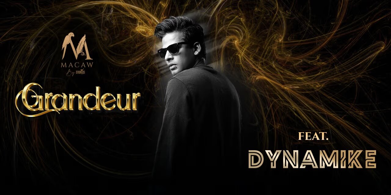 Grandeur Night Ft. DJ Dynamike | Feb 1, 2025 | Macaw, Chennai