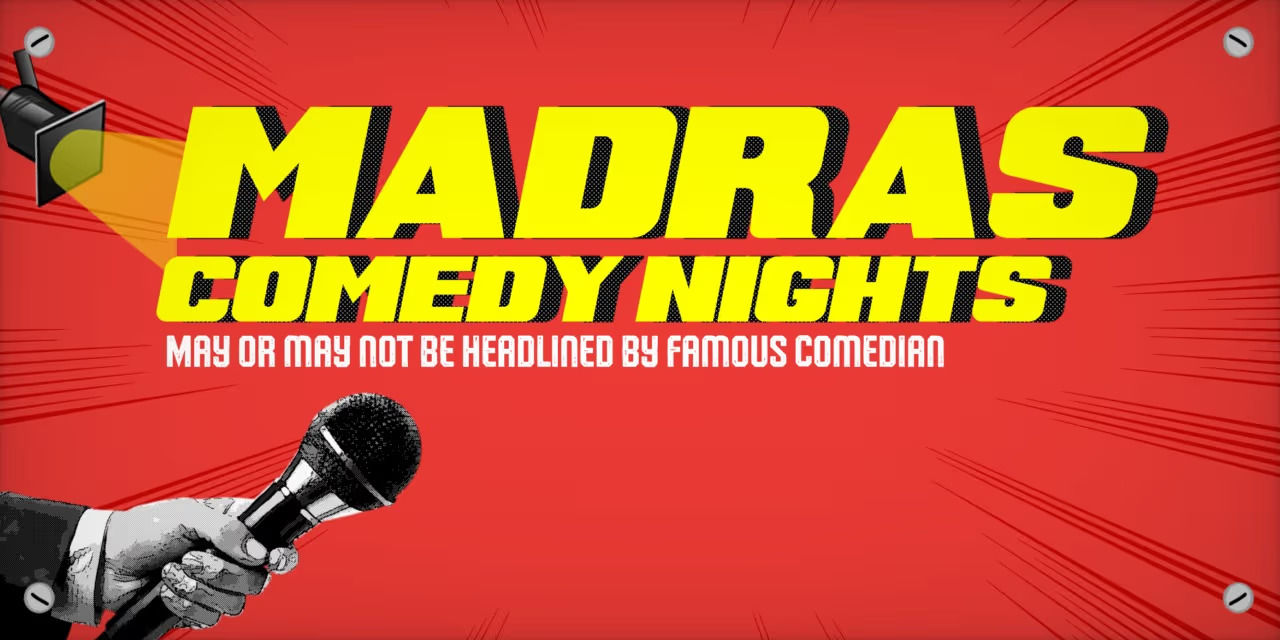 Madras Comedy Nights | Jan 11–Mar 8, 2025, Chennai