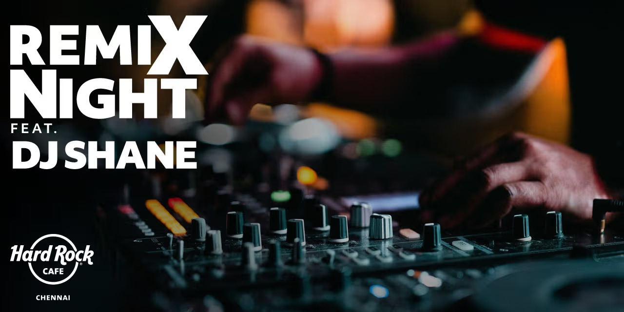 Remix Night ft. DJ Shane - Jan 11-25, 2025, Chennai