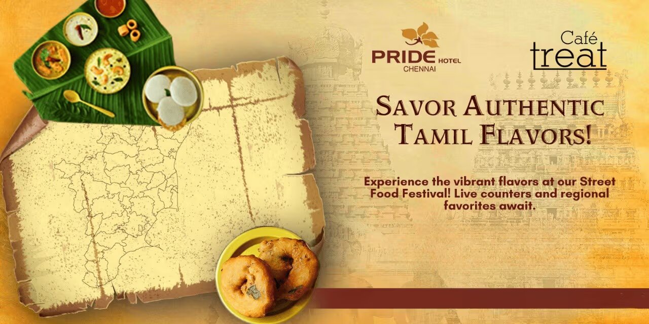 Tamil Nadu Street Food Festival | Jan 31 - Feb 9, 2025 | Café Treat, Pride Hotel, Chennai