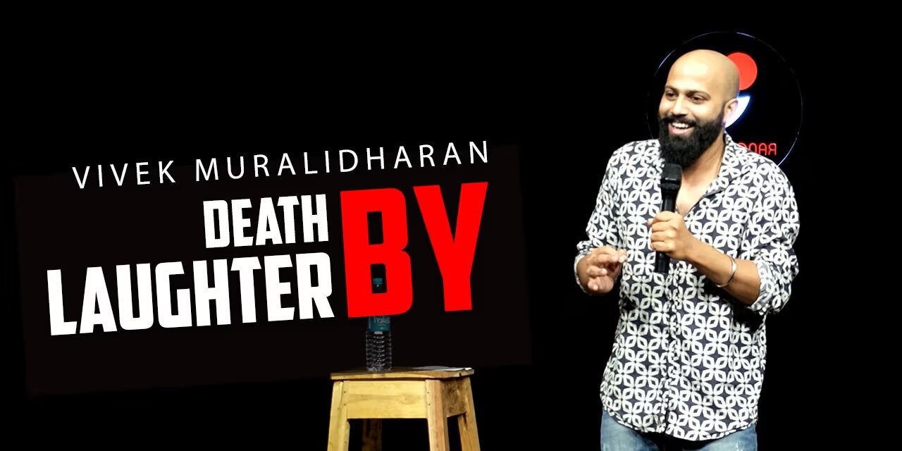 Death by Laughter: Vivek Muralidharan, Chennai, Feb 23, 2025