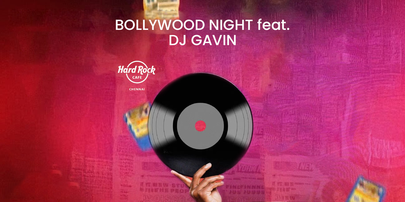 Bollywood Night: DJ Gavin | 26 Mar 2025, Hard Rock Cafe, Chennai