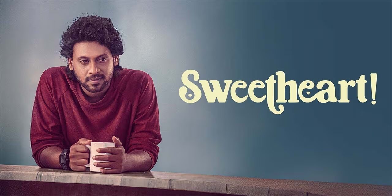 Sweetheart (2025) - Tamil Rom-Com