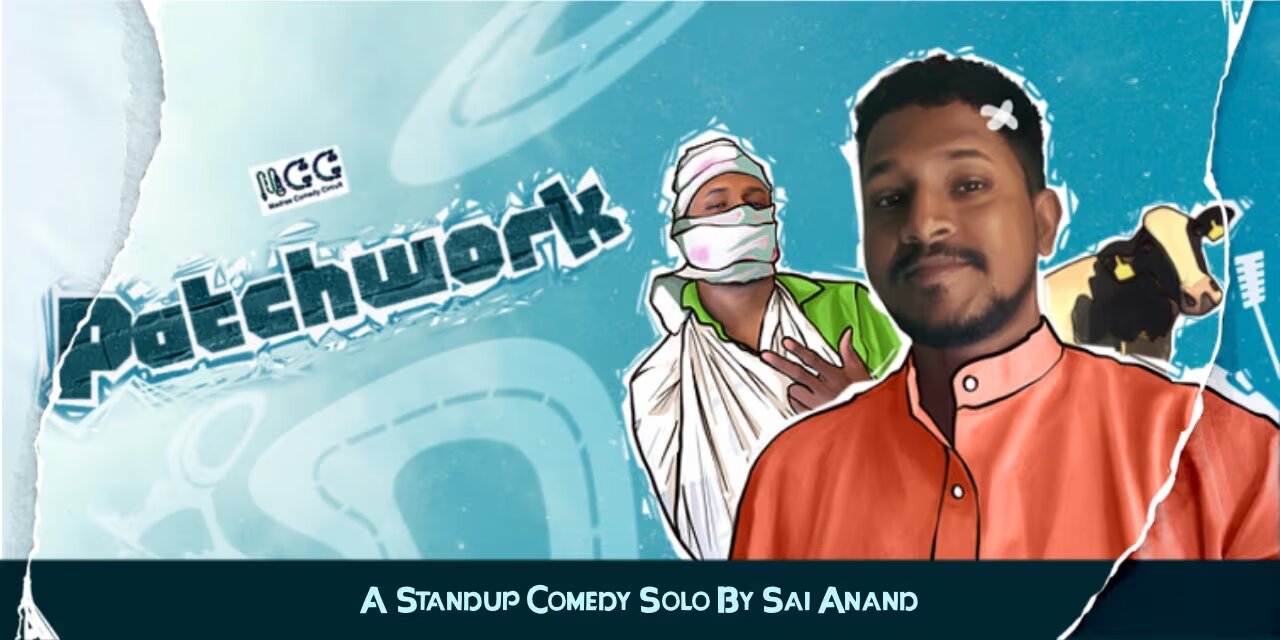 PATCH WORK: Tanglish Standup | Sai Anand | 15 Mar 2025, Chennai