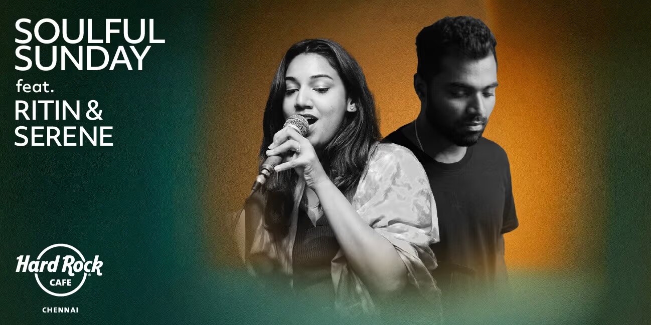 Soulful Sunday: Ritin & Serene, Hard Rock Cafe, Chennai (09 Mar 2025)